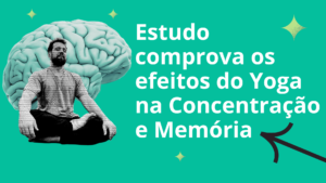 Estudo comprova os efeitos do Yoga na Concentração e Memória