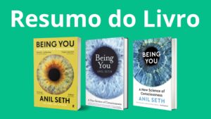 Resumo do Livro "Being You" de Anil Seth