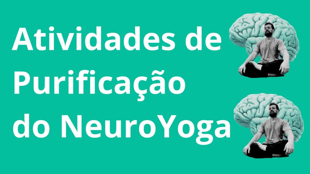 Atividades de Purificação do Yoga com Neurociência