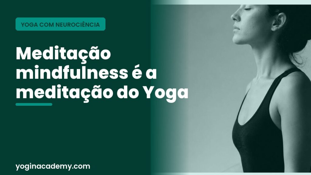 Meditação mindfulness é a meditação do Yoga — YogIN Academy