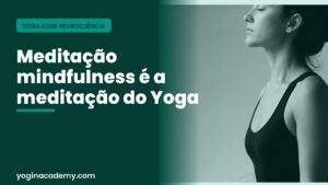 Meditação mindfulness é a meditação do Yoga — YogIN Academy