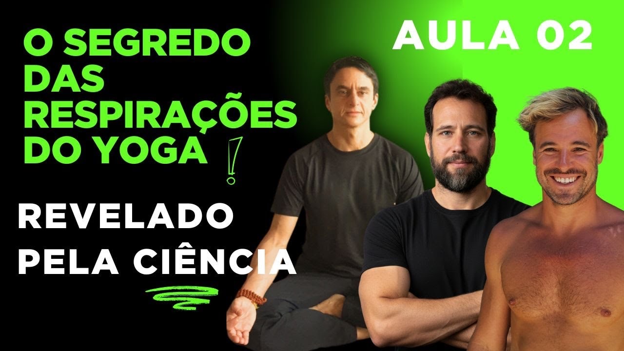 O Segredo das Respirações do Yoga, Revelado pela Ciência - Aula 02