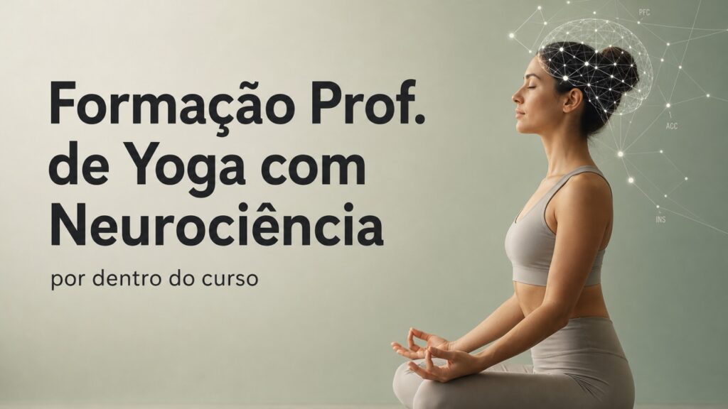 Formação Prof. de Yoga com Neurociência - por dentro do curso