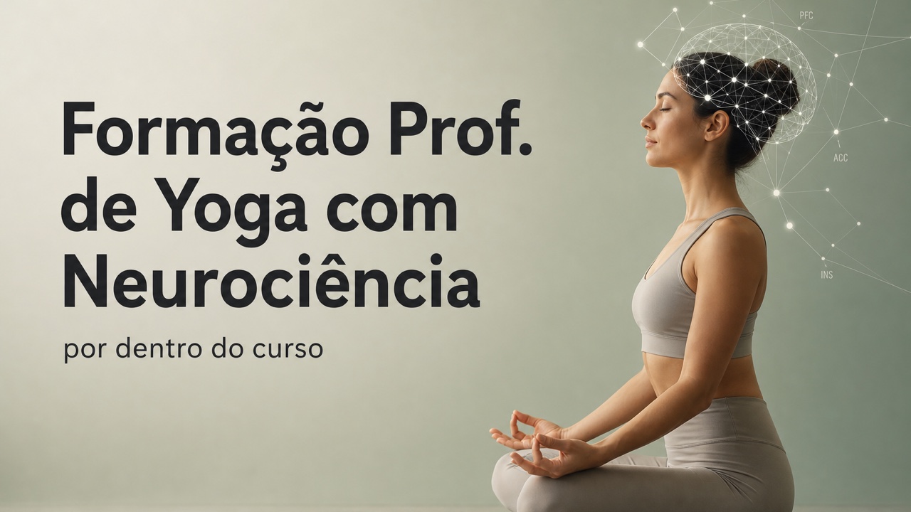 Formação Prof. de Yoga com Neurociência - por dentro do curso