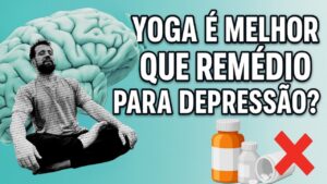 Yoga é melhor que remédio para depressão?